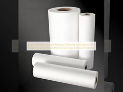 সুপার বন্ডিং স্ক্র্যাচ-প্রতিরোধী থার্মাল ল্যামিনেশন ফিল্ম, দৈনন্দিন পৃষ্ঠ সুরক্ষার জন্য শিল্প-গ্রেডের স্থায়িত্ব